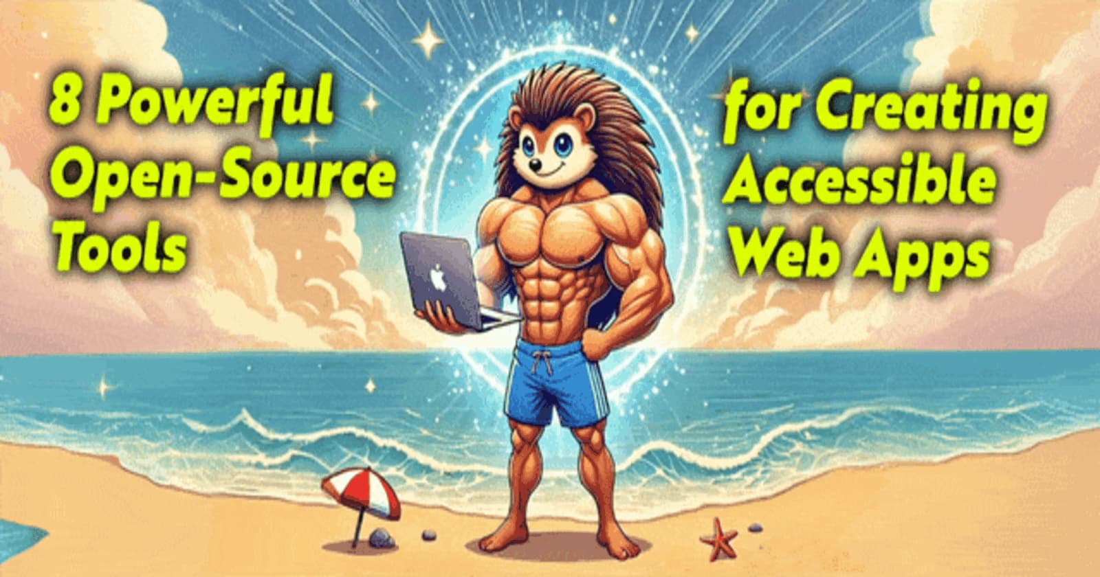 โจ8 Powerful Open-Source Tools for Creating Accessible Web Apps โจ